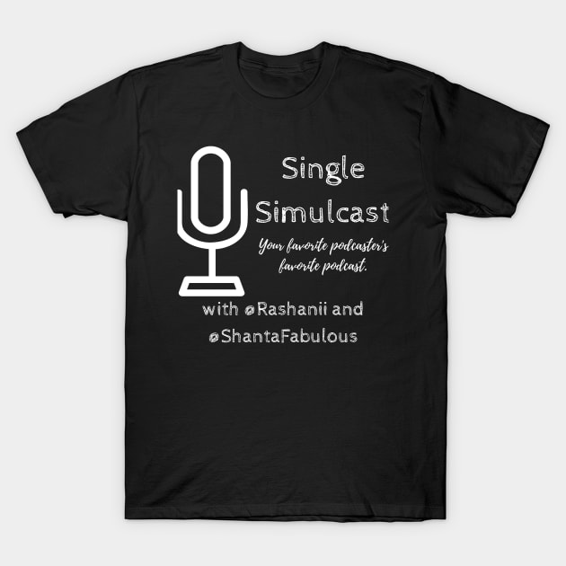 Single Simulcast T-Shirt by Single_Simulcast